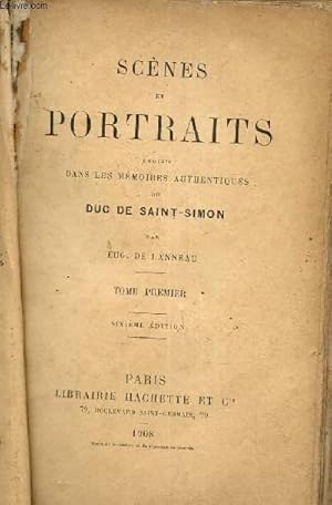 Bild des Verkufers fr SCENES ET PORTRAITS CHOISIS DANS LES MEMOIRES AUTHENTIQUES DU DUC DE SAINT SIMON - TOME PREMIER. zum Verkauf von Le-Livre