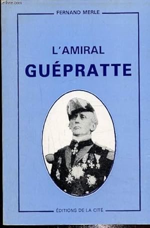 Bild des Verkufers fr L'amiral Gupratte zum Verkauf von Le-Livre