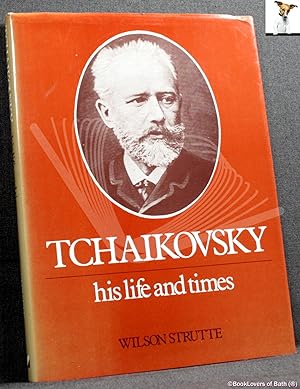 Immagine del venditore per Tchaikovsky: His Life and Times venduto da BookLovers of Bath