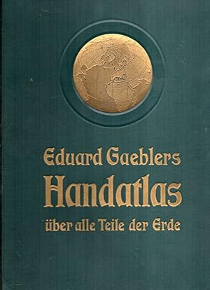 Imagen del vendedor de Eduard Gaebler's Hand-Atlas ber alle Teile der Erde a la venta por Clivia Mueller