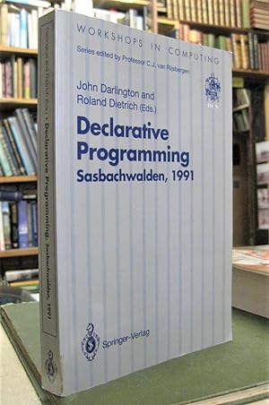 Declarative Programming, Sasbachwalden 1991: Phoenix Seminar And Workshop On Declarative Programm...