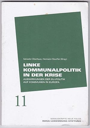 Bild des Verkufers fr Linke Kommunalpolitik in der Krise: auswirkungen der EU-Politik auf Kommunen in Europa zum Verkauf von Kultgut