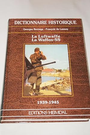 Seller image for DICTIONNAIRE HISTORIQUE-LA LUFTWAFFE-LA WAFFEN SS-1939-1945 for sale by Librairie RAIMOND
