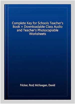 Seller image for Complete Key for Schools Teacher's Book + Downloadable Class Audio and Teacher's Photocopiable Worksheets for sale by GreatBookPrices