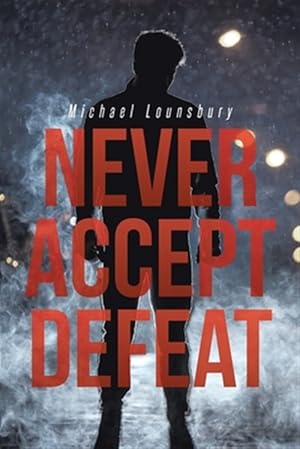 Seller image for Never Accept Defeat for sale by GreatBookPrices
