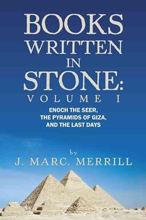 Seller image for Books Written in Stone : Enoch the Seer, the Pyramids of Giza, and the Last Days for sale by GreatBookPrices