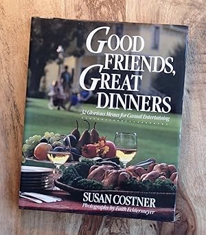 Seller image for GOOD FRIENDS, GREAT DINNERS : 32 Glorious Menus for Casual Entertaining for sale by 100POCKETS