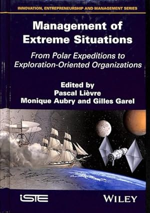 Bild des Verkufers fr Management of Extreme Situations : From Polar Expeditions to Exploration-oriented Organizations zum Verkauf von GreatBookPrices