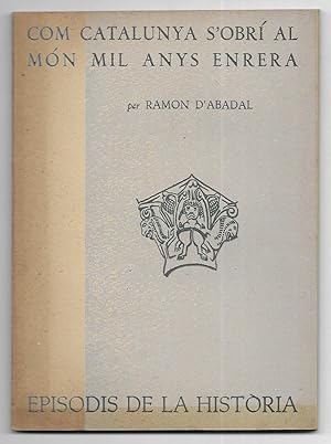 Com Catalunya S'Obrí al Món Mil Anys Enrera. Episodis de la Història nº 3