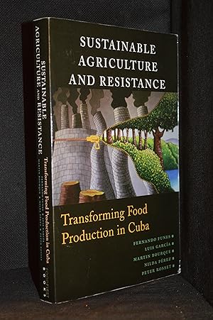 Imagen del vendedor de Sustainable Agriculture and Resistance; Transforming Food Production in Cuba a la venta por Burton Lysecki Books, ABAC/ILAB