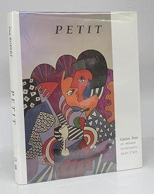 Petit: Gaston Petit en mission itinérante dans l'art