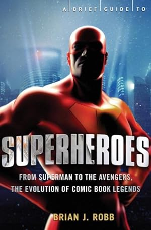 Imagen del vendedor de Brief History of Superheroes a la venta por GreatBookPrices