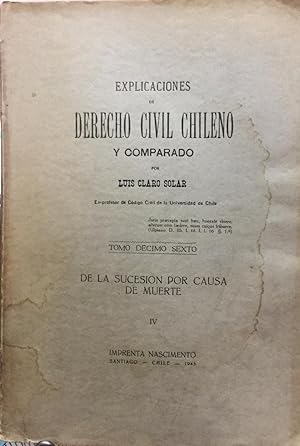 Seller image for Explicaciones de Derecho Civil Chileno y Comparado. Tomo Dcimo Sexto. De la sucesin por causa de muerte IV for sale by Librera Monte Sarmiento