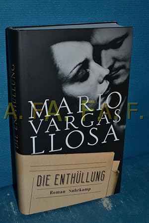 Bild des Verkufers fr Die Enthllung : Roman Mario Vargas Llosa , aus dem Spanischen von Thomas Brovot zum Verkauf von Antiquarische Fundgrube e.U.