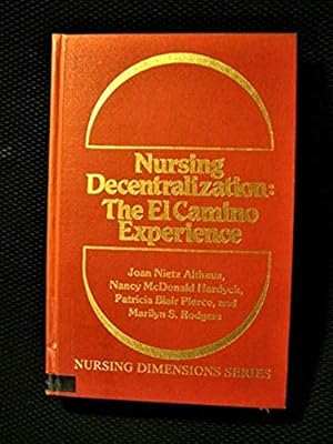 Image du vendeur pour Nursing decentralization: The El Camino experience (Nursing dimensions administration series) mis en vente par My November Guest Books