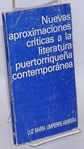 Nuevas aproximaciones criticas a la literatura Puertorriquena contemporanea