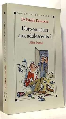 Imagen del vendedor de Doit-on ceder aux adolescents a la venta por crealivres