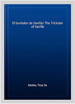 Seller image for El burlador de Sevilla/ The Trickster of Seville -Language: Spanish for sale by GreatBookPrices