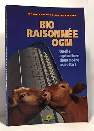 Imagen del vendedor de Bio raisonne OGM - Quelle agriculture dans notre assiette a la venta por crealivres