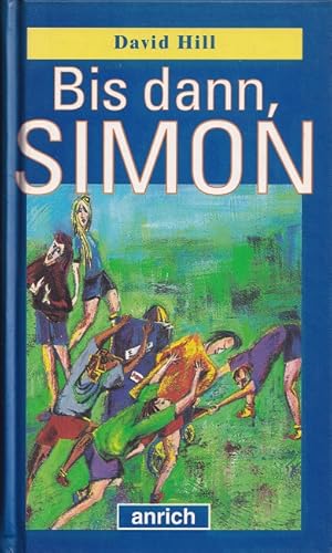 Bild des Verkufers fr Bis dann, Simon. Aus dem Englischen von Nina Schindler. zum Verkauf von Versandantiquariat Nussbaum