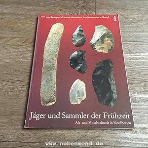 Jäger und Sammler der Frühzeit. Alt- und Mittelsteinzeit in Nordhessen.