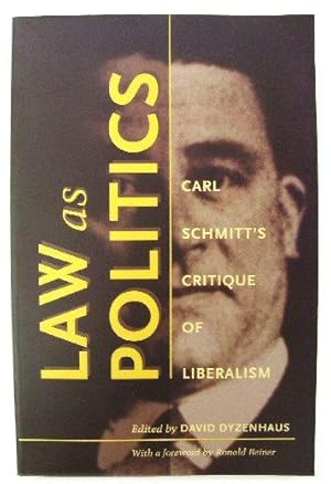 Imagen del vendedor de Law as Politics: Carl Schmitt's Critique of Liberalism a la venta por PsychoBabel & Skoob Books