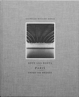 Bild des Verkufers fr Sous les Ponts _ Paris _ Under the Bridges zum Verkauf von San Francisco Book Company