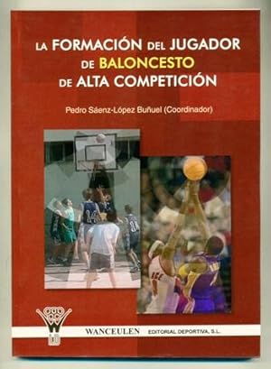 Seller image for LA FORMACION DEL JUGADOR DE BALONCESTO DE ALTA COMPETICION for sale by Ducable Libros