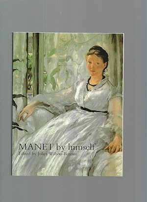 Seller image for Manet By Himself: Correspondence and Conversation, Paintings, Pastels, Prints and Drawings for sale by Roger Lucas Booksellers