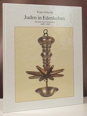 Juden in Edenkoben. Spuren ihrer Geschichte 1660 - 1942.