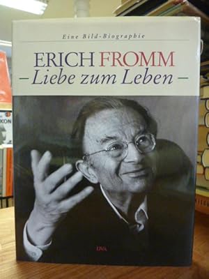Bild des Verkufers fr Erich Fromm - Liebe zum Leben - Eine Bildbiographie, zum Verkauf von Antiquariat Orban & Streu GbR