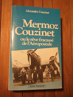 Image du vendeur pour Mermoz-Couzinet, ou, Le rve fracass de l'Aropostale mis en vente par Domifasol