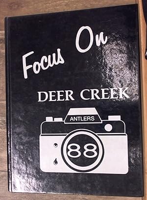 Bild des Verkufers fr Focus On Deer Creek Yearbook 1988 Volume 40 zum Verkauf von Archives Books inc.