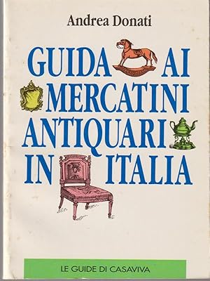 Bild des Verkufers fr Guida ai mercatini antiquari in Italia zum Verkauf von Librodifaccia