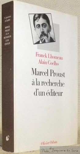 Seller image for Marcel Proust  la recherche d'un diteur. A la Recherche du Temps Perdu face  l'dition. for sale by Bouquinerie du Varis