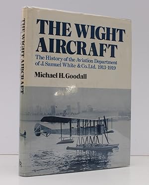 Seller image for The Wight Aircraft. The History of the Aviation Department of J. Samuel White & Co., Ltd, 1913-1919 NEAR FINE COPY IN UNCLIPPED DUSTWRAPPER for sale by Island Books