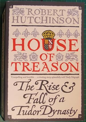 Seller image for House Of Treason - The Rise and Fall of A Tudor Dynasty for sale by Hanselled Books
