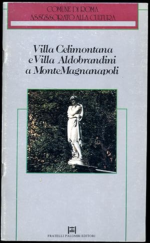 Seller image for Villa Celimontana e Villa Aldobrandini a Monte Magnanapoli | Comune di Roma Assessorato alla Cultura [Number 7 in the Series] for sale by Little Stour Books PBFA Member