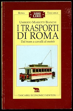 Seller image for I Trasporti di Roma - Dal tram a cavalli al metr [Rome Transport - From trams to horses to the subway] for sale by Little Stour Books PBFA Member