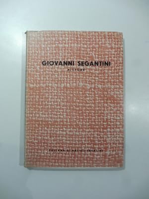 Immagine del venditore per Giovanni Segantini pittore venduto da Coenobium Libreria antiquaria