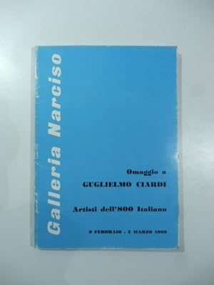 Galleria Narciso. Omaggio a Guglielmo Ciardi. Artisti dell'800 italiano