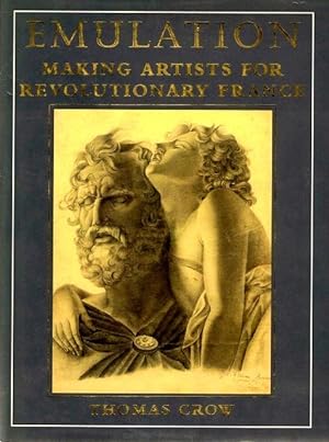 Seller image for Emulation: Making Artists for Revolutionary France for sale by LEFT COAST BOOKS