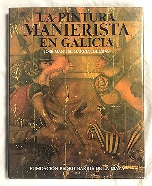 Seller image for LA PINTURA MANIERISTA EN GALICIA for sale by Librera Sagasta