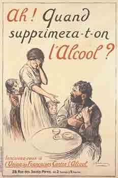 Ah! Quand Supprimera-t-on l'Alcool  [Oh! When will they Get Rid of Alcohol ]. First edition.
