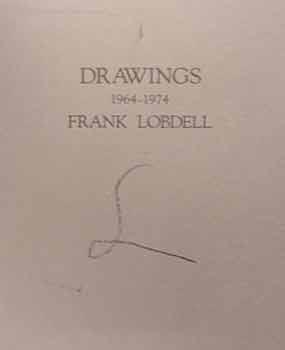Image du vendeur pour Frank Lobdell : Drawings 1964 - 1974 ; Charles Campbell Gallery September 27 - october 29, 1988. mis en vente par Wittenborn Art Books