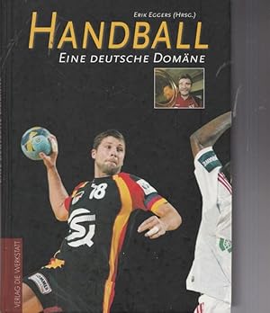 Handball. Eine deutsche Domäne. Mit Beiträgen von Christoph Bertling, Jens Bierschwale, Frank Ket...