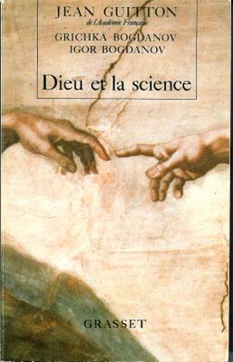 Dieu et la science: Vers le metarealisme (French Edition)