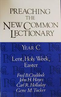 Seller image for Preaching the New Common Lectionary : Year C: Lent, Holy Week, Easter for sale by Livres Norrois
