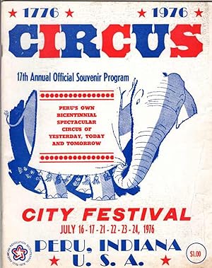 Circus 1776-1976. 17th Annual Souvenir Program. Peru, Indiana City Festival July 16-17-21-22-23-2...