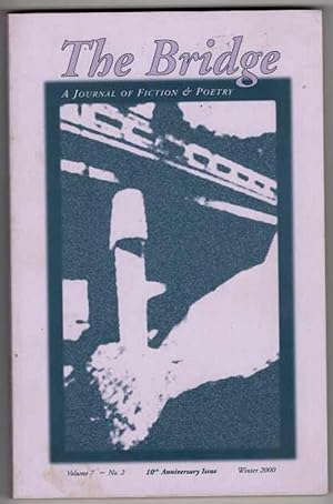 Seller image for The Bridge: A Journal of Fiction and Poetry. Volume 7, Number 2. Winter, 2000. Tenth Anniversary Issue for sale by Recycled Books & Music